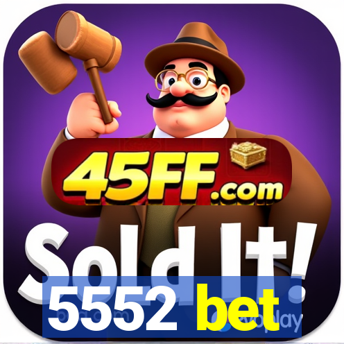5552 bet